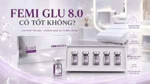 Femi Glu 8.0 Có Tốt Không? Hiệu Quả Trắng Da Thực Tế